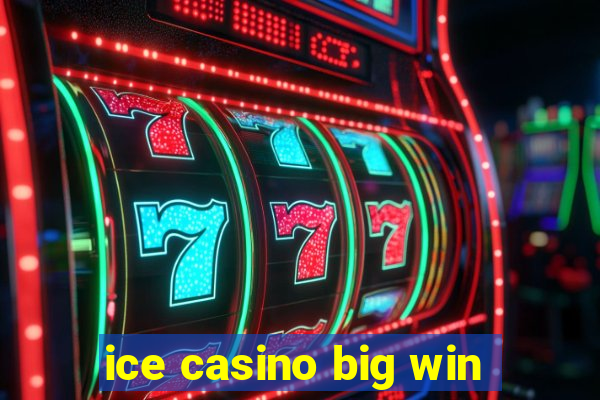 ice casino big win